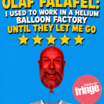 Olaf Falafel: “I Used to Work in a Helium Balloon Factory Until they Let Me Go” Edinburgh Fringe Review 2026 ★★★★★