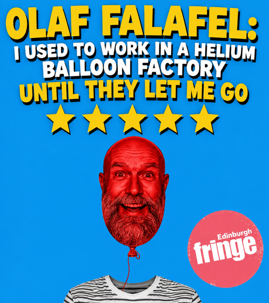 Olaf Falafel: “I Used to Work in a Helium Balloon Factory Until they Let Me Go” Edinburgh Fringe Review 2026 ★★★★★