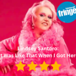Lindsey Santoro: It Was Like That When I Got Here, Edinburgh Fringe Review 2026 ★★★★