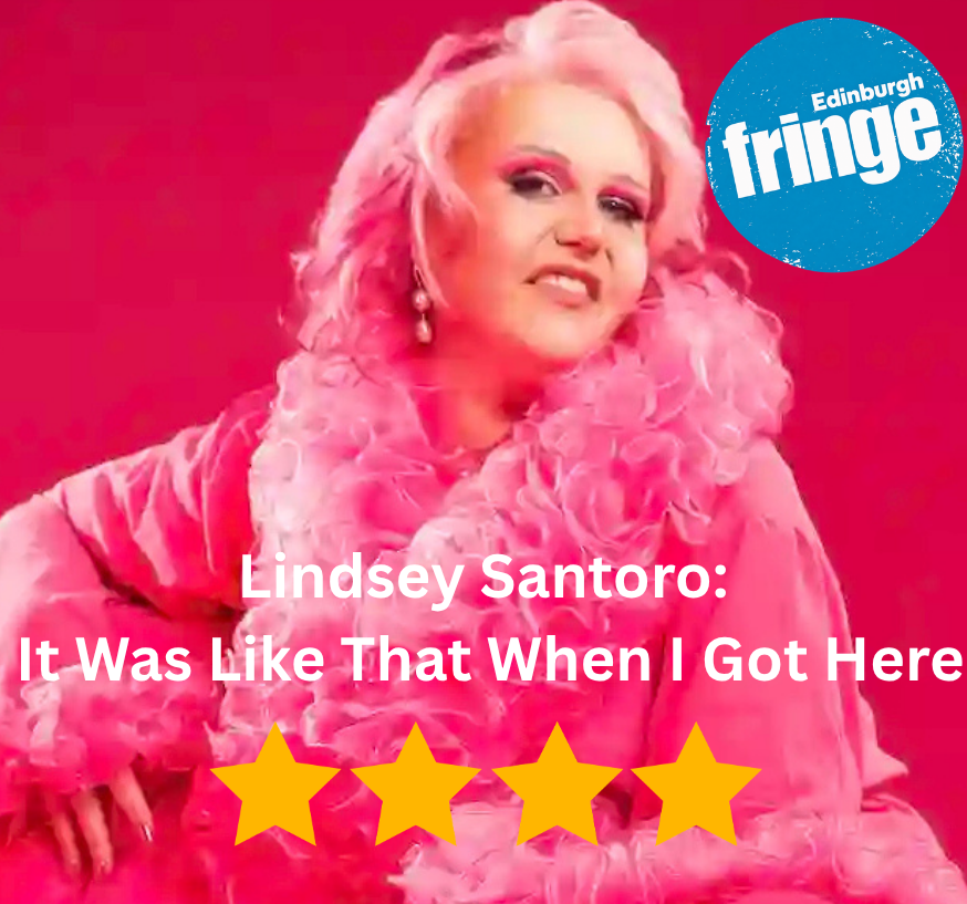 Lindsey Santoro: It Was Like That When I Got Here, Edinburgh Fringe Review 2026 ★★★★