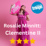 Rosalie Minnitt: Edinburgh Fringe Review 2026 ★★★★