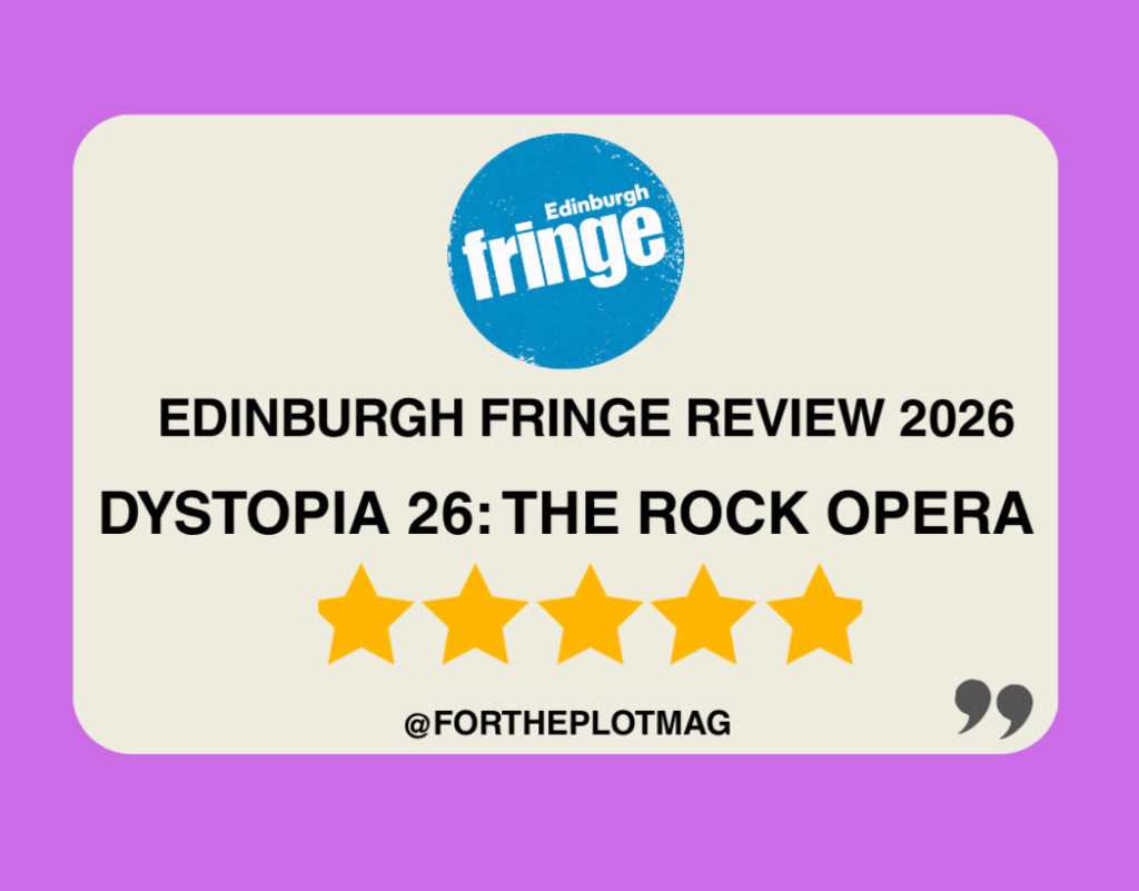 Dystopia 26: The Rock Opera, Edinburgh Fringe Review 2026 ★★★★★