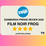 Film Noir Frog: Edinburgh Fringe Review 2026 ★★★★