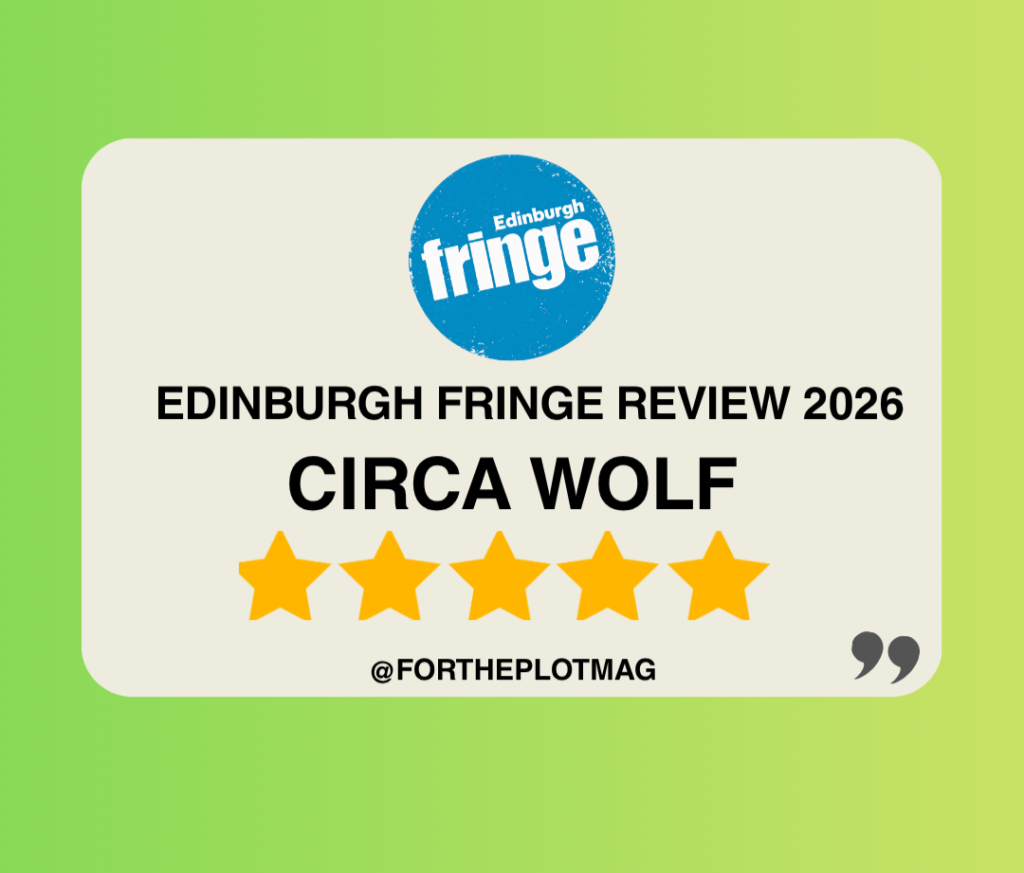 Circa Wolf: Edinburgh Fringe Review 2026 ★★★★★