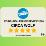 Circa Wolf: Edinburgh Fringe Review 2026 ★★★★★