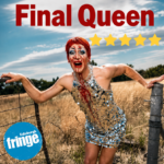Final Queen: Edinburgh Fringe Review 2026 ★★★★★