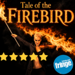 Tale of the Firebird: Edinburgh Fringe Review ★★★★★