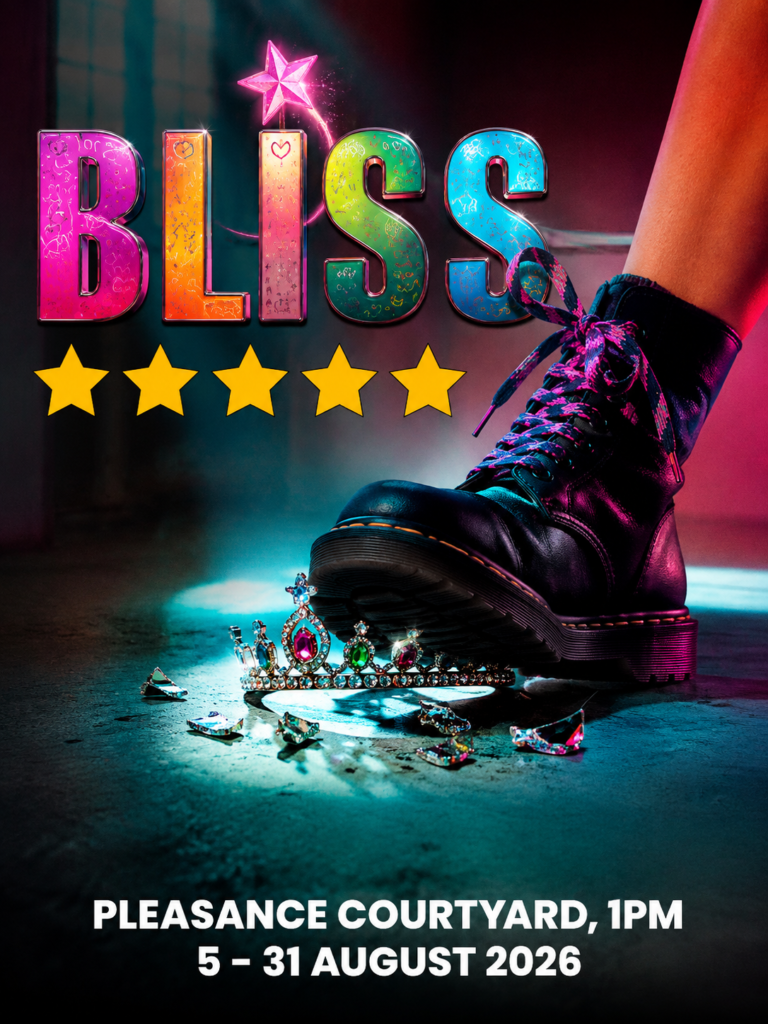 Bliss: Edinburgh Fringe Review 2026 ★★★★★