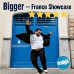 Bigger – France Showcase: Edinburgh Fringe Review 2026 ★★★★