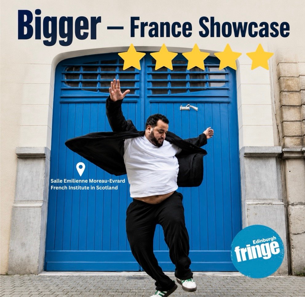 Bigger – France Showcase: Edinburgh Fringe Review 2026 ★★★★