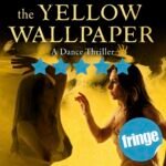 The Yellow Wallpaper: Edinburgh Fringe Review 2026 ★★★★★
