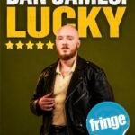 Dan James: Lucky: Edinburgh Fringe Review 2026 ★★★★★