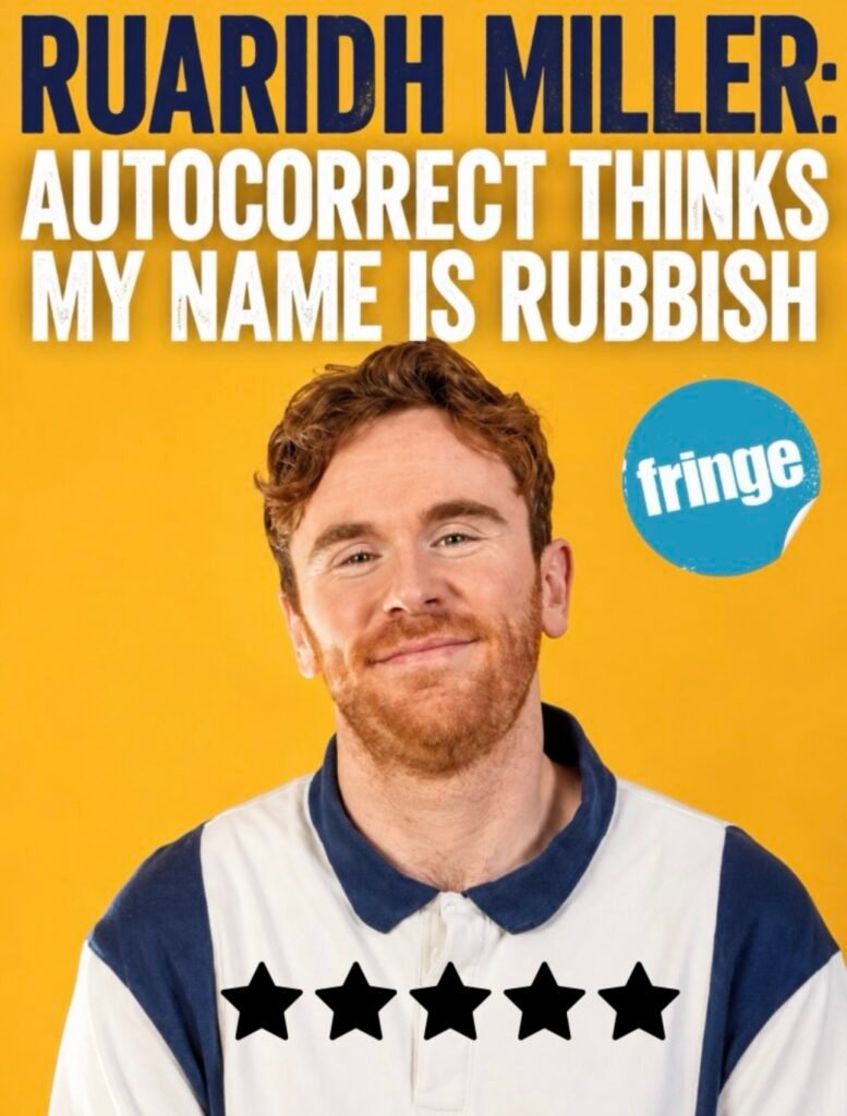 Ruaridh Miller – Autocorrect Thinks My Name is “Rubbish”: Edinburgh Fringe Review 2026 ★★★★★