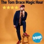 The Tom Brace Magic Hour: Edinburgh Fringe Review 2026 ★★★★