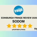 Sodom: Edinburgh Fringe Review 2026 ★★★★★