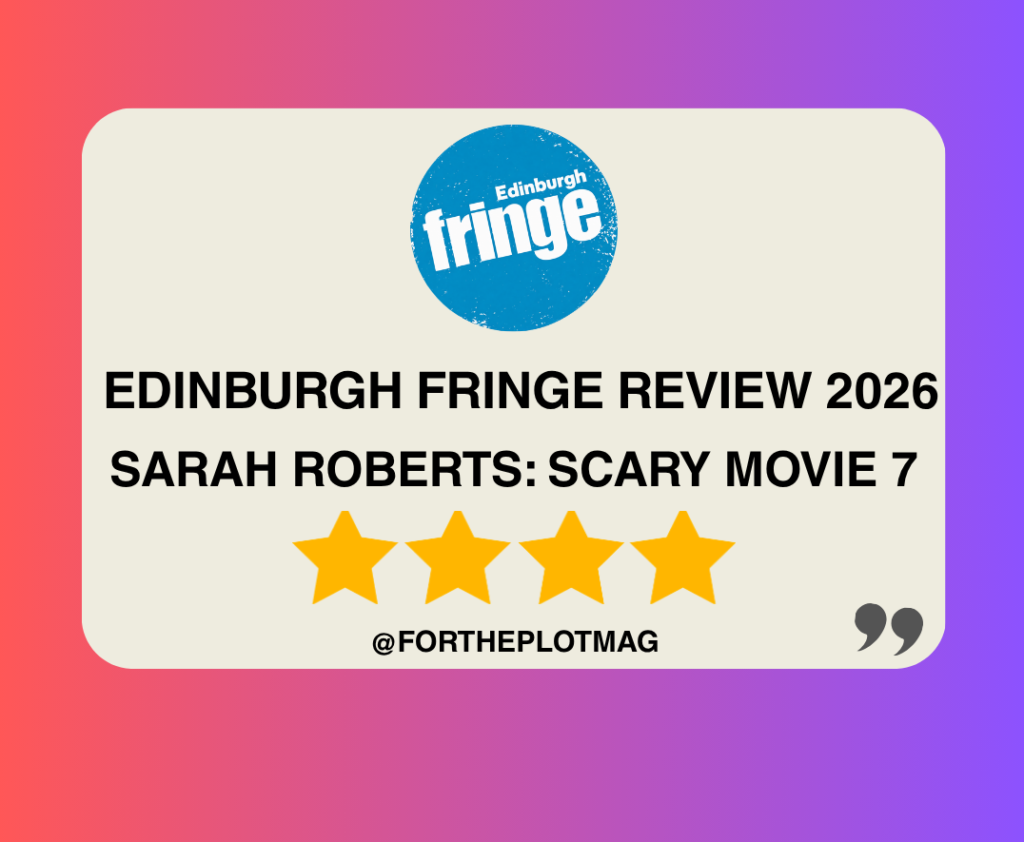 Sarah Roberts: Scary Movie 7, Edinburgh Fringe Review 2026 ★★★★