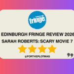 Sarah Roberts: Scary Movie 7, Edinburgh Fringe Review 2026 ★★★★
