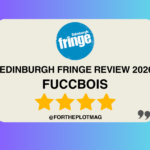 FUCCBOIS: Edinburgh Fringe Review 2026 ★★★★