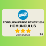 Homunculus Edinburgh Fringe Review 2026 ★★★