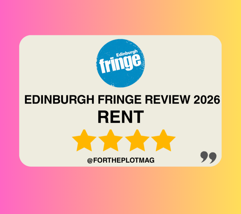 Rent: Edinburgh Fringe Review 2026 ★★★★