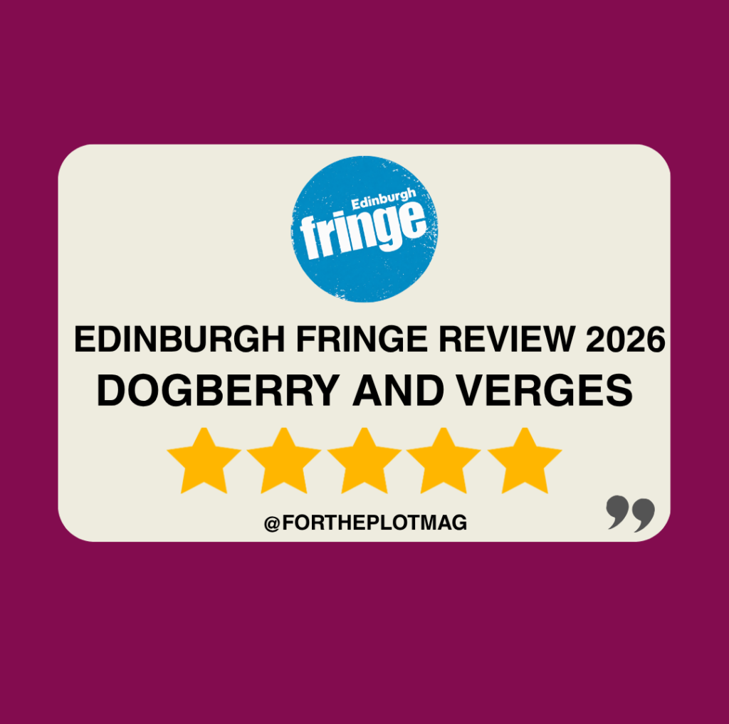 Dogberry and Verges are Scared Edinburgh Fringe Review 2026 ★★★★★