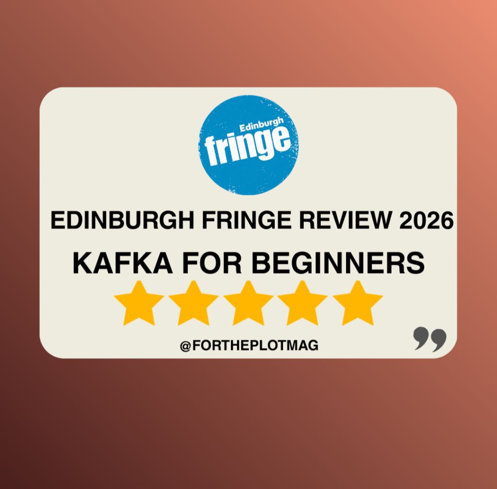 Kafka for Beginners: Edinburgh Fringe Review 2026 ★★★★★
