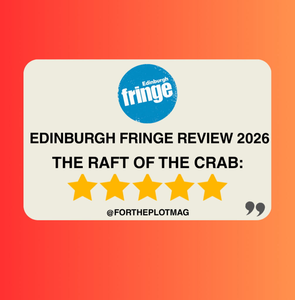 The Raft of the Crab: Edinburgh Fringe Review 2026 ★★★★★