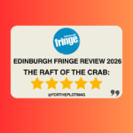 The Raft of the Crab: Edinburgh Fringe Review 2026 ★★★★★