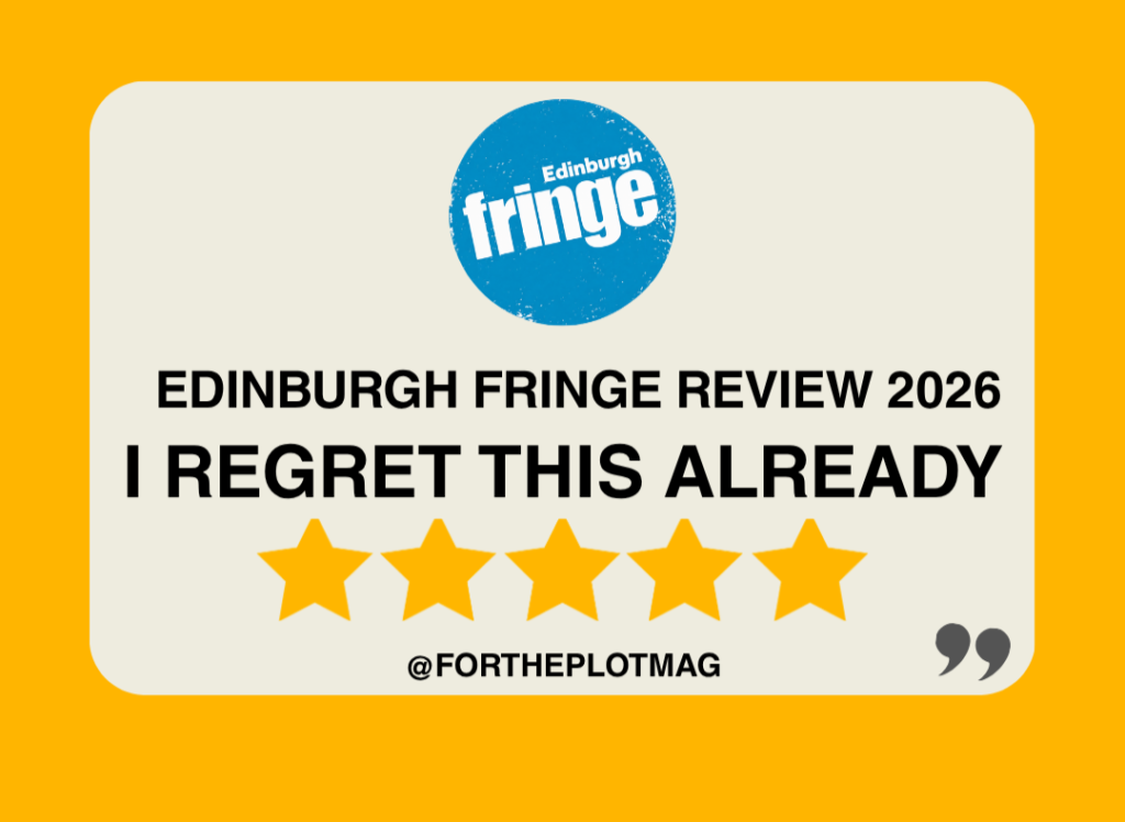 I Regret This Already: Edinburgh Fringe Review ★★★★★