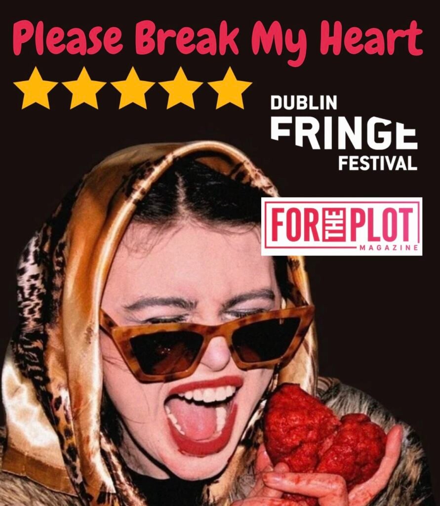 Please Break My Heart: Dublin Fringe Review ★★★★★