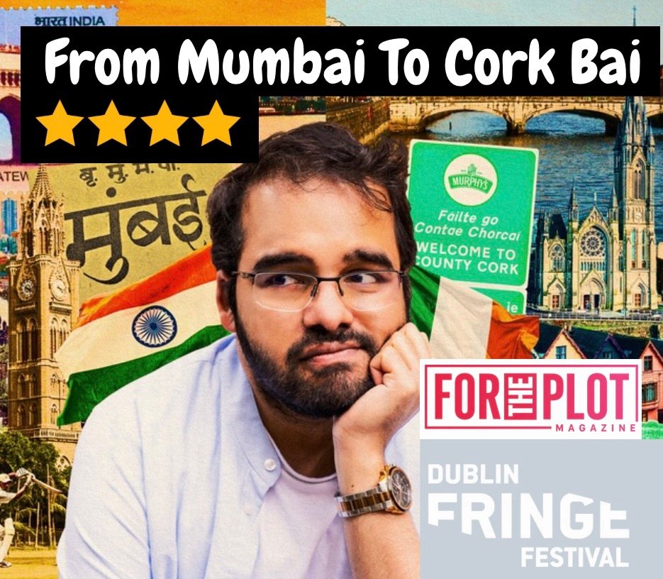 From Mumbai to Cork-Bai: Dublin Fringe Review ★★★★